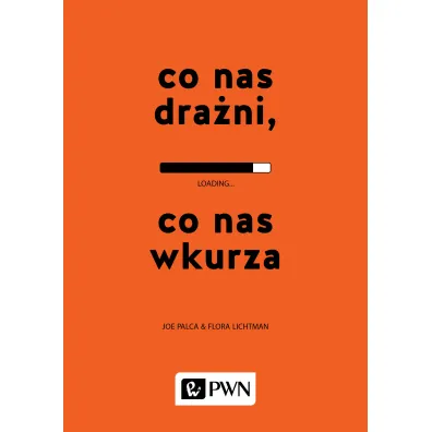 Co nas dra�ni, co nas wkurza - Flora Lichtman, Joe Palca