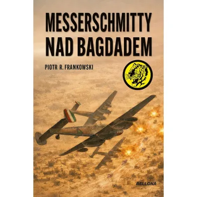 Messerschmitty nad Bagdadem - Piotr R. Frankowski