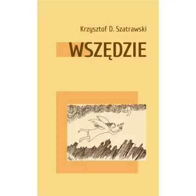 Wsz�dzie - Krzysztof D Szatrawski