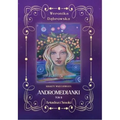 Ariadna i Smoki. Andromedianki. Tom 2 - Weronika D�browska