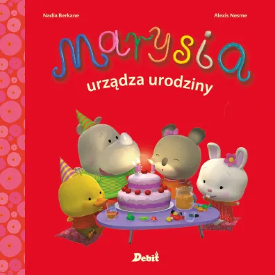 Marysia urz�dza urodziny - Nadia Berkane, Elzbieta Krzak-�wiertnia