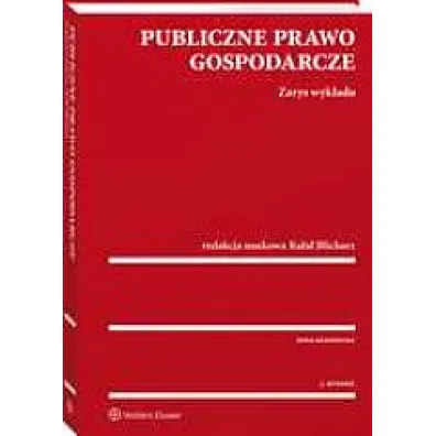 Publiczne prawo gospodarcze. Zarys wyk�adu