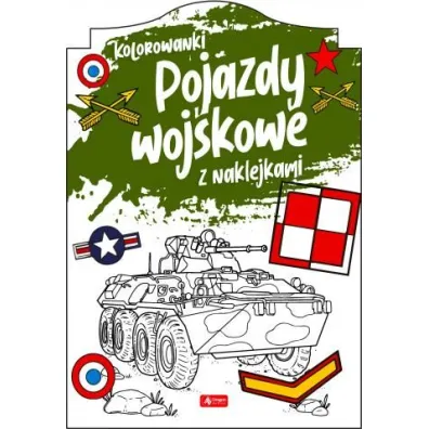 Pojazdy wojskowe. Kolorowanka z naklejkami