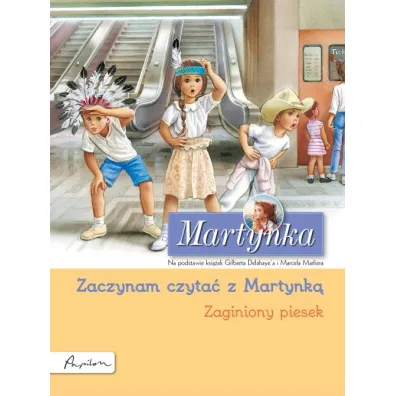 Martynka. Zaginiony piesek. Zaczynam czyta� z Martynk� - Gilbert Delahaye