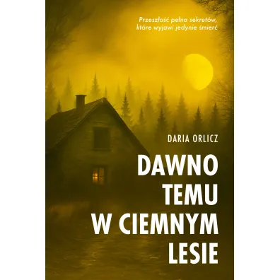 Dawno temu w ciemnym lesie