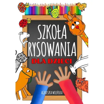 Szko�a rysowania dla dzieci - Agnieszka Wile�ska