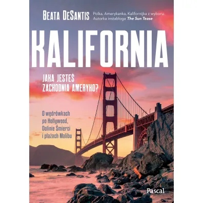 Kalifornia. Jaka jeste, zachodnia Ameryko?