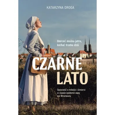 Czarne lato. Opowie�� o mi�o�ci i �mierci w czasie epidemii ospy we Wroc�awiu