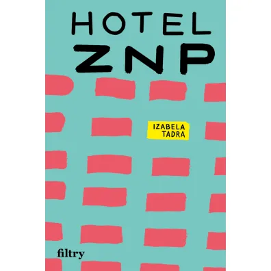 Hotel ZNP - Izabela Tadra