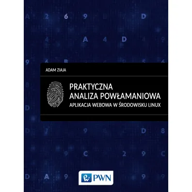 Praktyczna analiza pow�amaniowa. Aplikacja webowa w �rodowisku Linux - Adam Ziaja