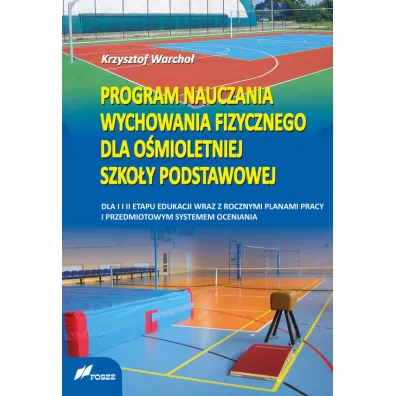 PROGRAM NAUCZANIA WF DLA I II ETAPU EDUKACJI WRAZ Z ROCZNYMI PLANAMI PRACY - Krzysztof Warcho�