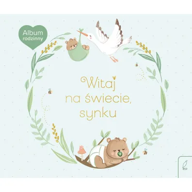 Album rodzinny. Witaj na �wiecie, synku