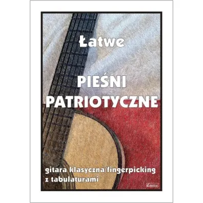 �atwe pie�ni patriotyczne. Gitara klasyczna/fingerpicking z tabulaturami - M Pawe�ek