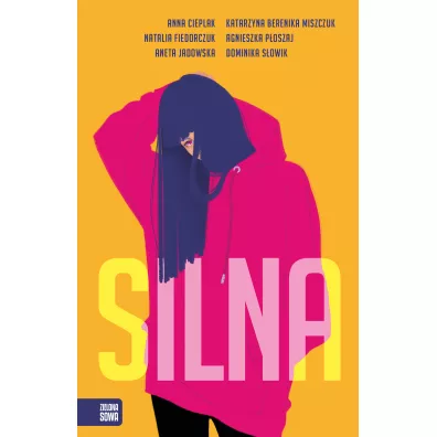Silna - Aneta Jadowska, Katarzyna Berenika Miszczuk, Natalia Fiedorczuk, Dominika Sowik, Anna Cieplak, Agnieszka Poszaj