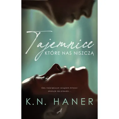 Tajemnice, kt�re nas niszcz� - K. N. Haner