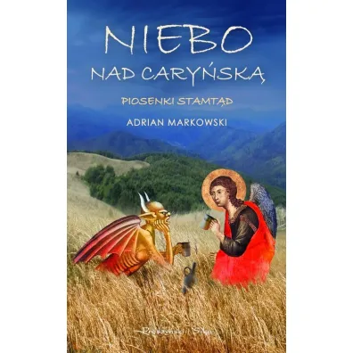 Niebo nad Cary�sk�. Piosenki stamt�d - Adrian Markowski