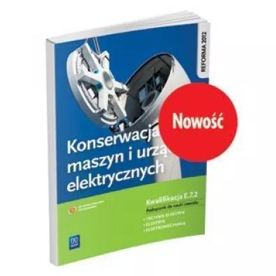 Konserwacja maszyn i urz�dze� elektrycznych. Kwalifikacja E.7.2. Podr�cznik do nauki zawodu technik elektryk, elektryk i elektromechanik - Grzegorz Kami�ski, W�odzimierz Przyborowski