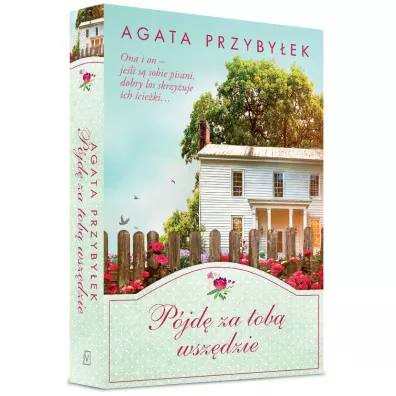 P�jd� za tob� wsz�dzie - Agata Przyby�ek