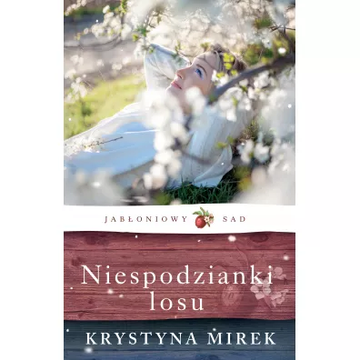 Niespodzianki losu. Jaboniowy Sad. Tom 4 - Krystyna Mirek