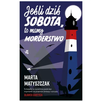 Je�li dzi� sobota, to mamy morderstwo - Marta Matyszczak