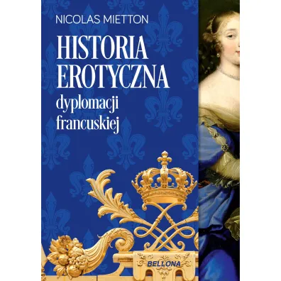 Historia erotyczna dyplomacji francuskiej - Nicolas Mietton