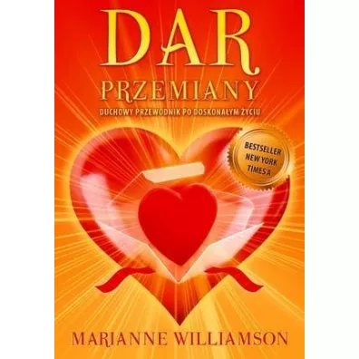 Dar Przemiany. Duchowy przewodnik po doskona�ym �yciu - Marianne Williamson