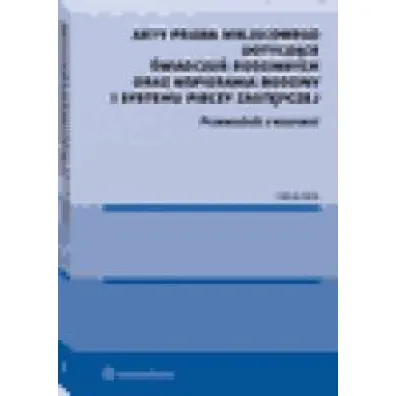 Akty prawa miejscowego dotycz�ce �wiadcze� rodzinnych oraz wspierania rodziny i systemu pieczy zast�pczej. Przewodnik z wzorami