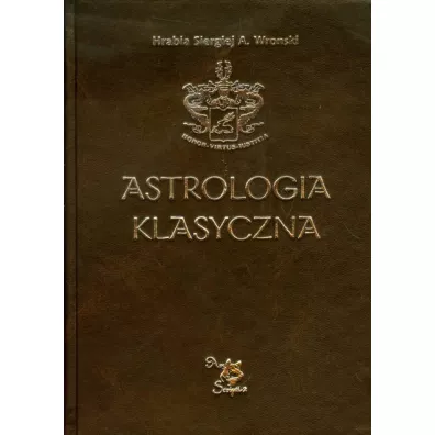 Astrologia klasyczna Tom XII Tranzyty Cz�� 3. Mars, Jowisz, Saturn - Siergiej A. Wronski