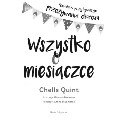 Wszystko o miesi�czce. Poradnik pozytywnego prze�ywania okresu