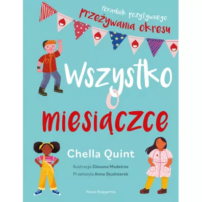 Wszystko o miesi�czce. Poradnik pozytywnego prze�ywania okresu