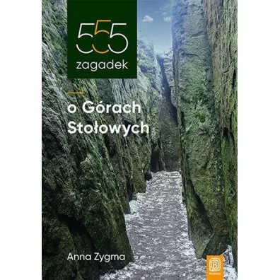 555 zagadek o G�rach Sto�owych - Anna Zygma