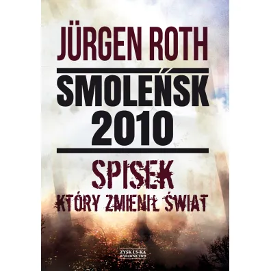 Smole�sk 2010 spisek kt�ry zmieni� �wiat - Jurgen Roth