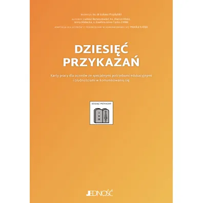 Dziesi�� przykaza�. Karty pracy dla uczni�w ze specjalnymi potrzebami edukacyjnymi i trudno�ciami w komunikowaniu si�