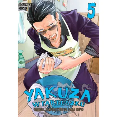 Yakuza w fartuszku. Kodeks perfekcyjnego pana domu. Tom 5 - Kousuke Oono
