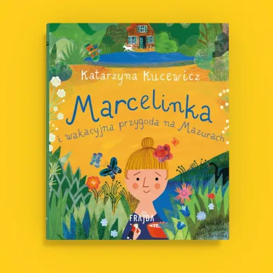 Marcelinka i wakacyjna przygoda na Mazurach