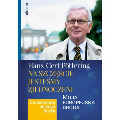 Na szcz�cie jeste�my zjednoczeni - Hans-Gert P�ttering