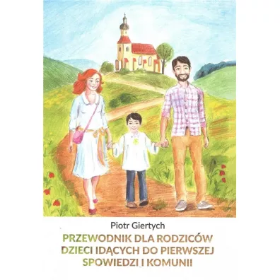 Przewodnik dla Rodzic�w dzieci id�cych do.. - Piotr Giertych