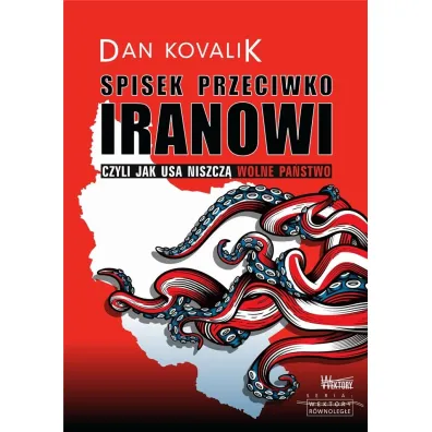 Spisek przeciwko Iranowi - Dan  Kovalik