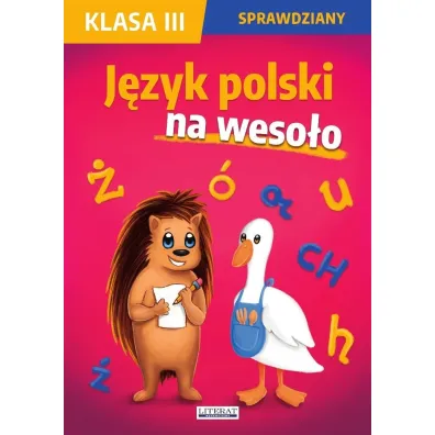 Sprawdziany. Klasa III. J�zyk polski na weso�o - Beata Guzowska, Iwona Kowalska, Agnieszka Wroc�awska