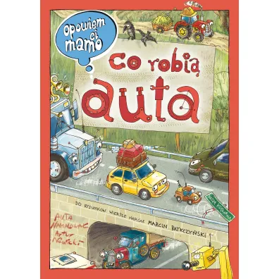 Opowiem ci, mamo, co robi� auta
