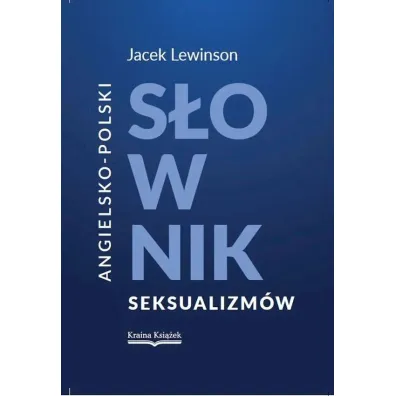 ANGIELSKO-POLSKI S�OWNIK SEKSUALIZM�W - Jacek Lewinson