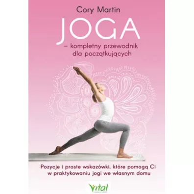Joga kompletny przewodnik dla pocz�tkuj�cych - Martin Cory