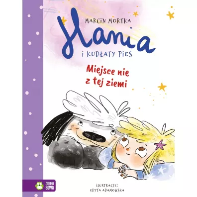 Miejsce nie z tej ziemi. Hania i Kud�aty Pies. Tom 2 - Marcin Mortka