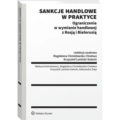 Sankcje handlowe w praktyce. Ograniczenia w wymianie handlowej z Rosj� i Bia�orusi�