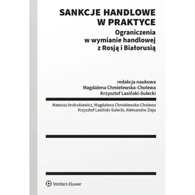 Sankcje handlowe w praktyce. Ograniczenia w wymianie handlowej z Rosj� i Bia�orusi�