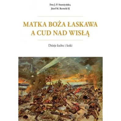 Matka Bo�a �askawa a cud nad Wis�� - J�zef Maria Bartnik