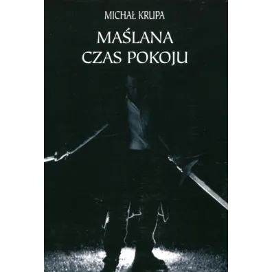 Ma�lana. Czas pokoju - Micha� Krupa