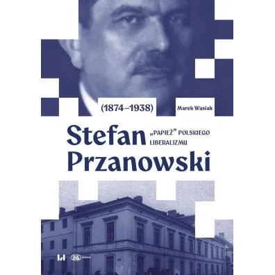 Stefan Przanowski (1874-1938). "Papie�" polskiego - Marek  Wasiak