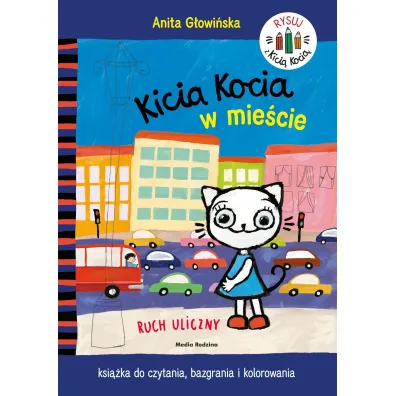 Kicia Kocia w mie�cie. Ruch uliczny - Anita G�owi�ska