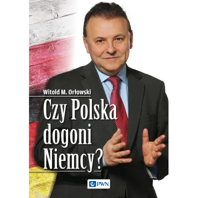 Czy Polska dogoni Niemcy? - Witold Maciej Or�owski